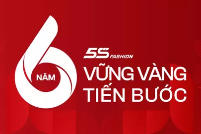 5S FASHION – Tự Hào Vì Có Bạn Trong Chặng Đường 6 Năm