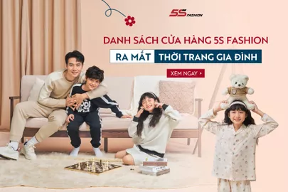Danh sách cửa hàng 5S Fashion ra mắt thời trang gia đình 